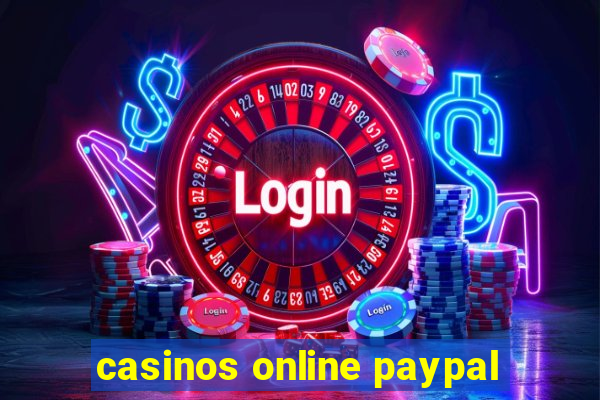 casinos online paypal