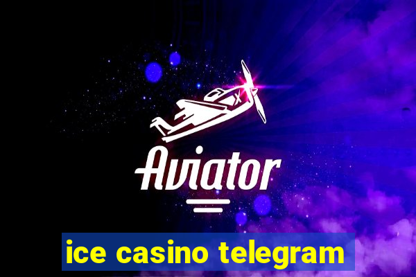 ice casino telegram