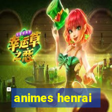 animes henrai