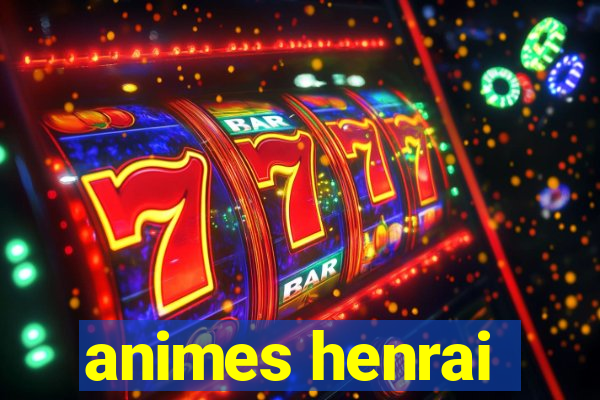 animes henrai