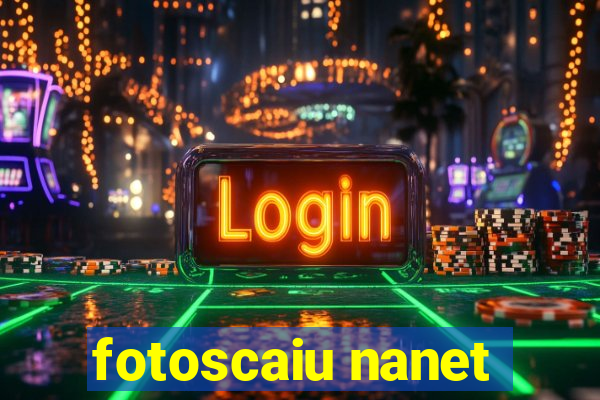 fotoscaiu nanet