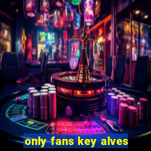 only fans key alves