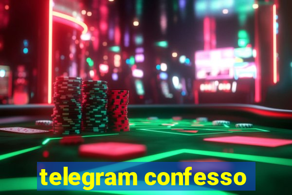 telegram confesso