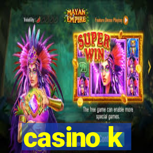 casino k