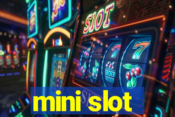 mini slot