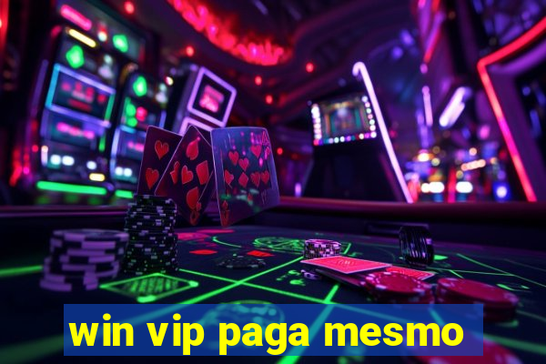 win vip paga mesmo