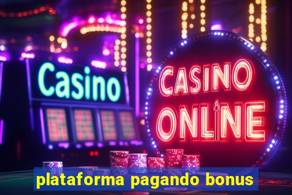 plataforma pagando bonus