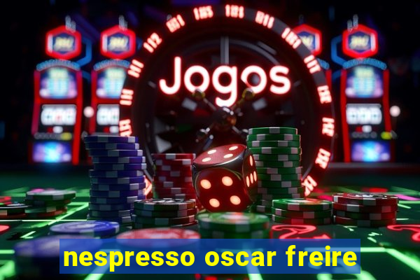 nespresso oscar freire