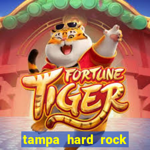 tampa hard rock hotel and casino