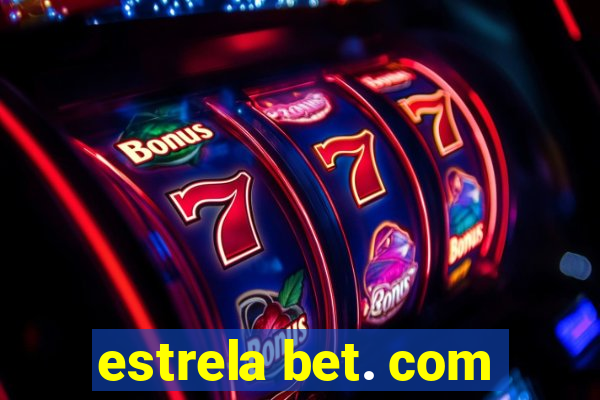 estrela bet. com