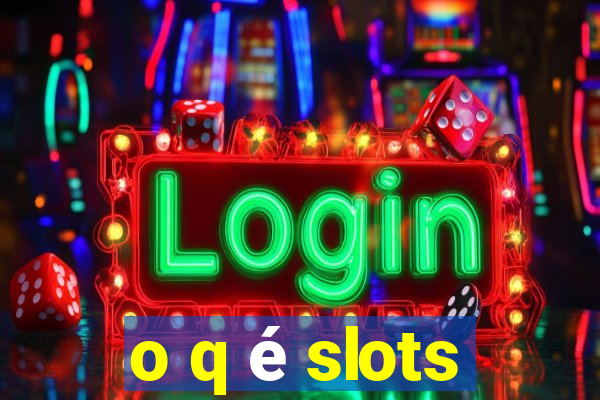 o q é slots