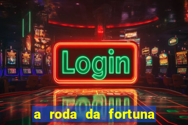 a roda da fortuna tarot conselho