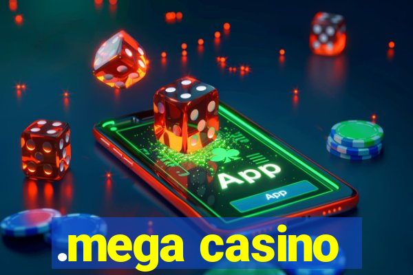 .mega casino