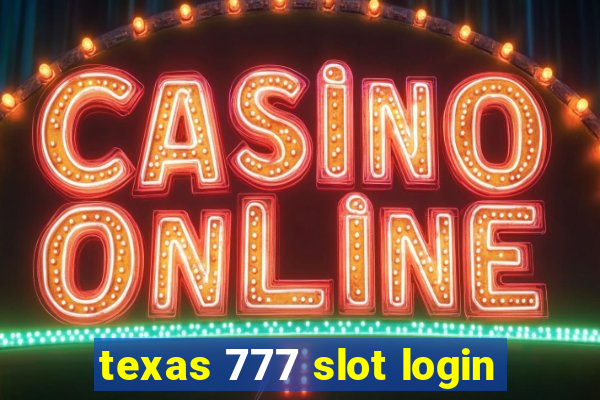 texas 777 slot login