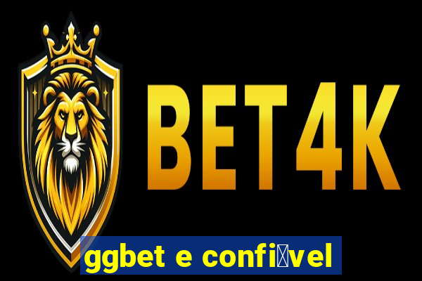 ggbet e confi谩vel