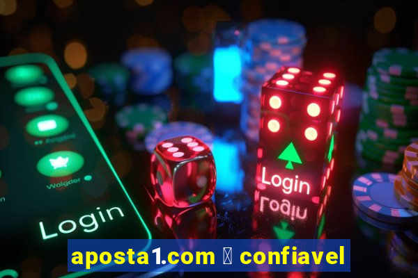 aposta1.com 茅 confiavel