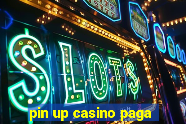 pin up casino paga