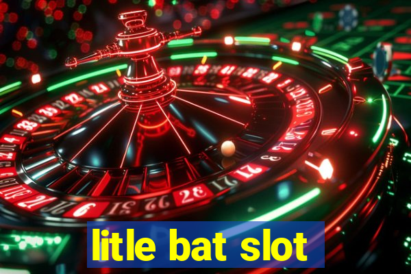 litle bat slot