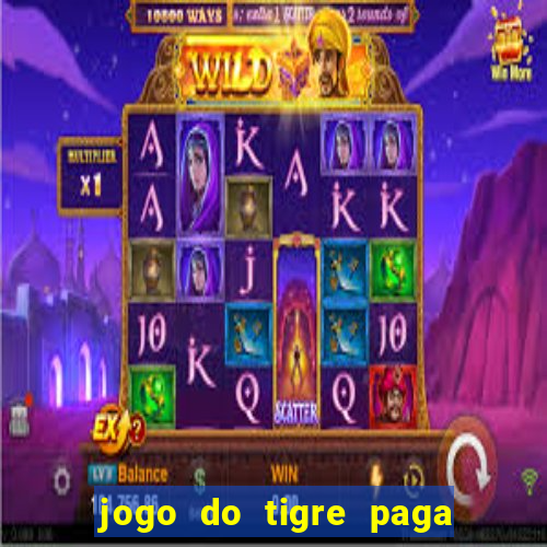 jogo do tigre paga de madrugada