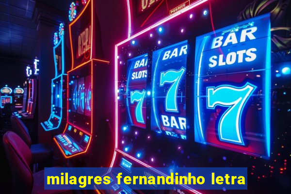 milagres fernandinho letra