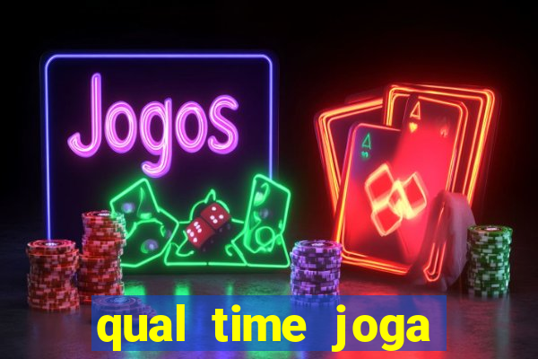 qual time joga hoje ao vivo