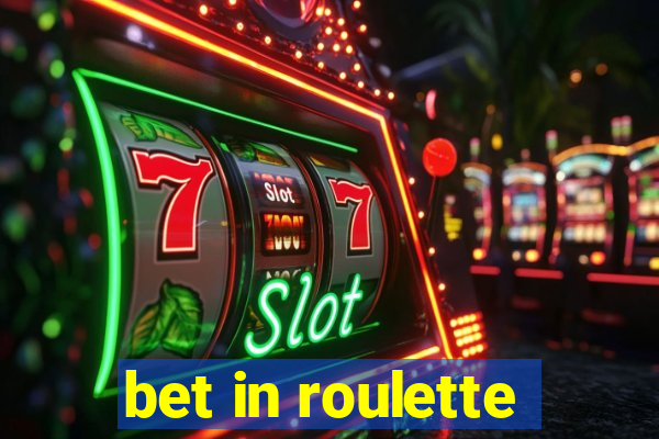 bet in roulette