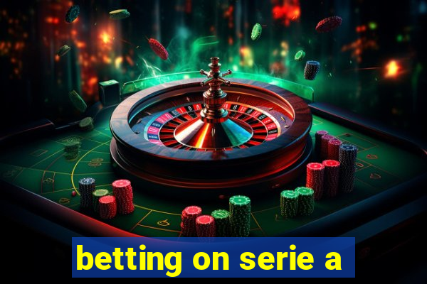 betting on serie a