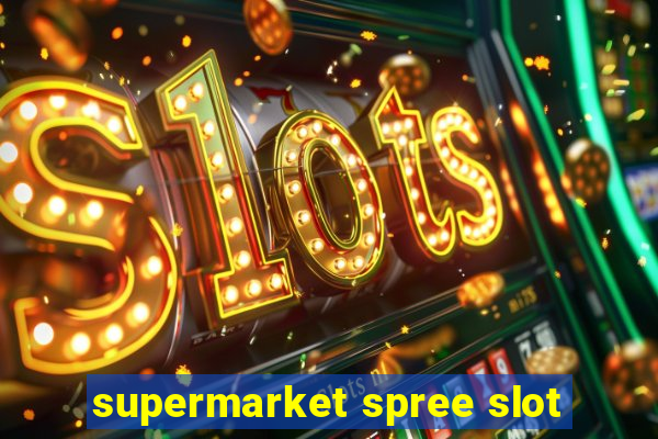 supermarket spree slot