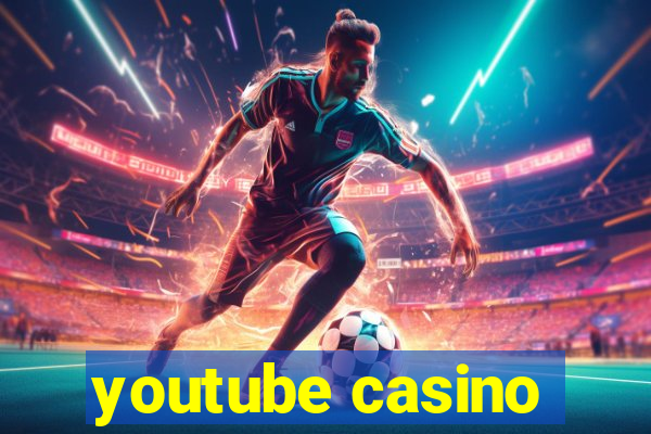 youtube casino