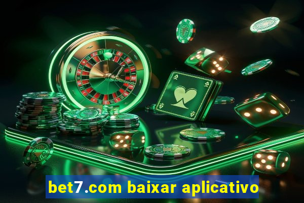 bet7.com baixar aplicativo