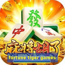 fortune tiger games