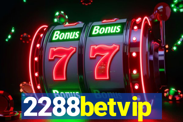 2288betvip