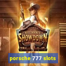 porsche 777 slots