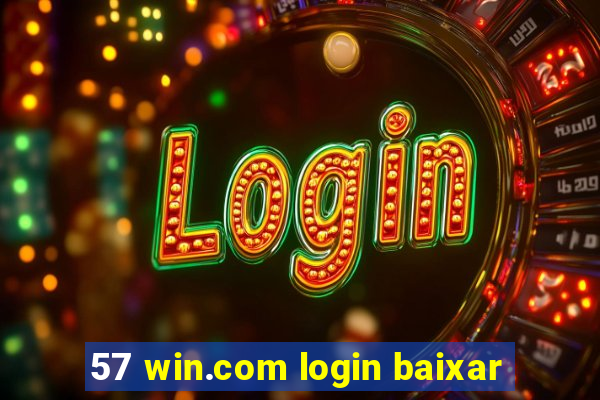 57 win.com login baixar