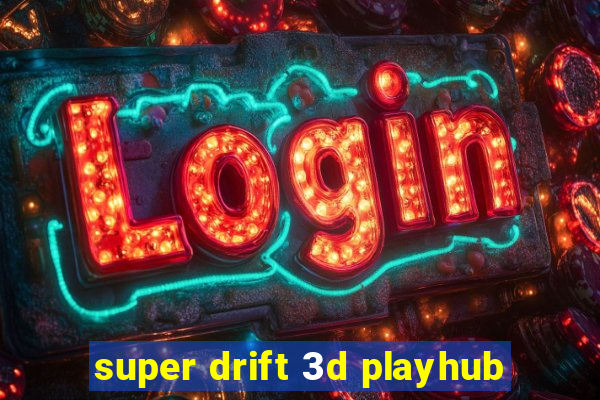 super drift 3d playhub