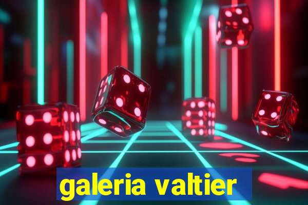 galeria valtier