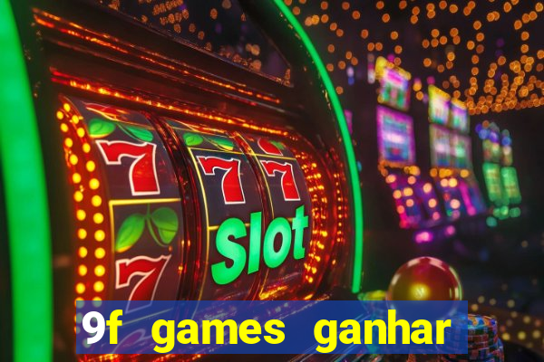 9f games ganhar dinheiro pix