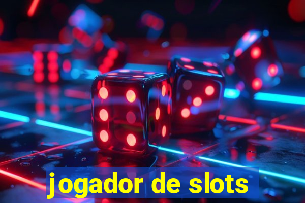 jogador de slots