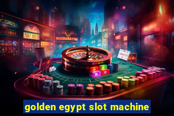 golden egypt slot machine