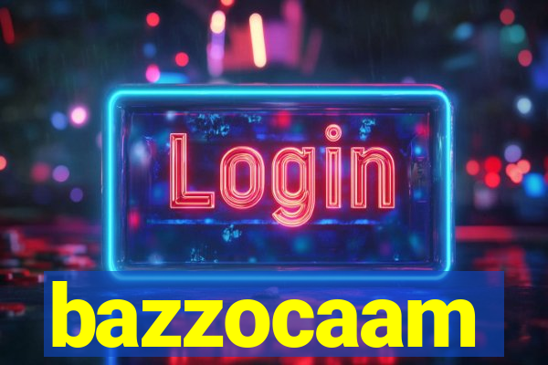 bazzocaam