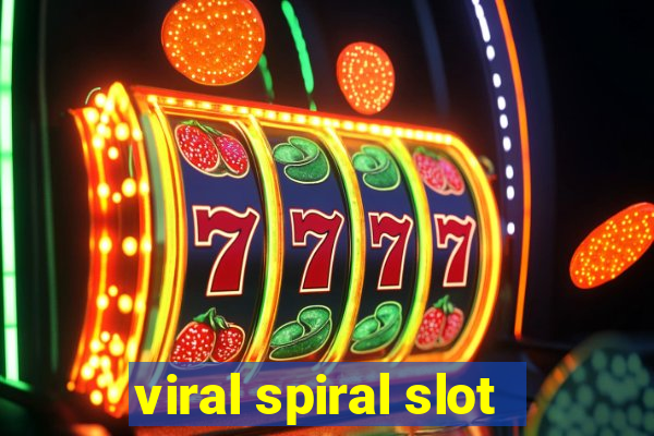 viral spiral slot