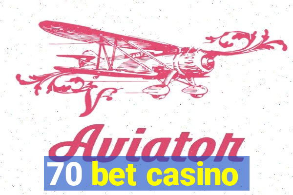 70 bet casino