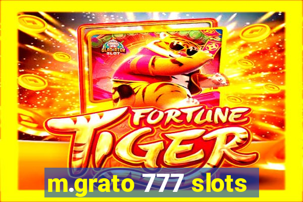 m.grato 777 slots