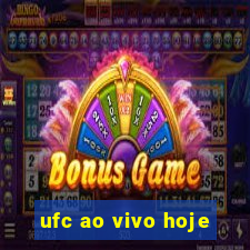 ufc ao vivo hoje