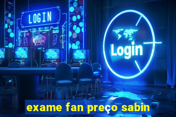 exame fan preço sabin