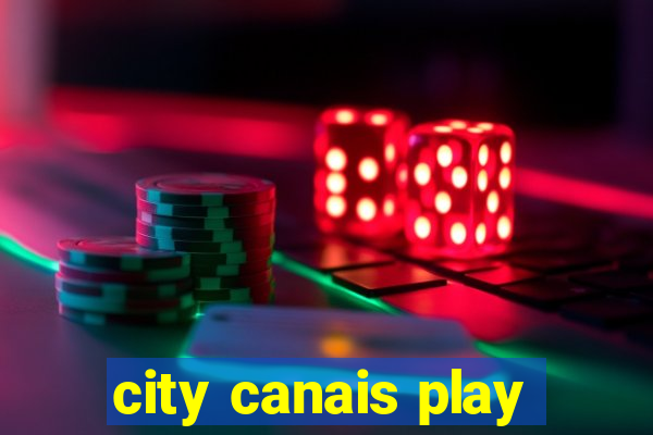 city canais play