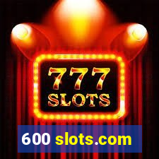 600 slots.com