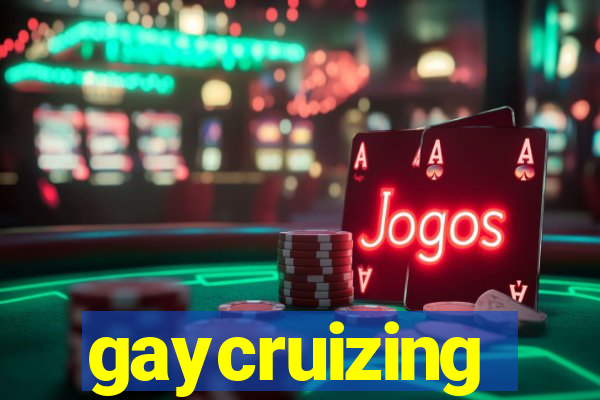 gaycruizing