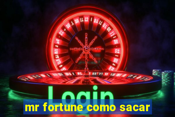 mr fortune como sacar