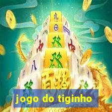 jogo do tiginho